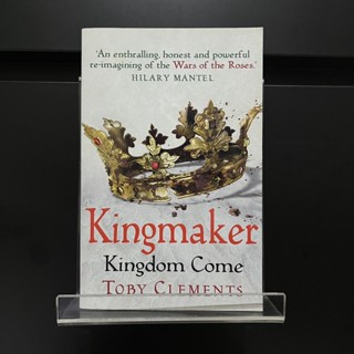 Kingmaker Kingdom Come - Toby Clements