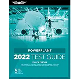 Powerplant Test Guide 2022 : Pass Your Test and Know What Is Essential to Become a Safe, Competent Amt from the Most Tru