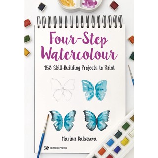 Four-Step Watercolour : 150 Skill-Building Projects to Paint