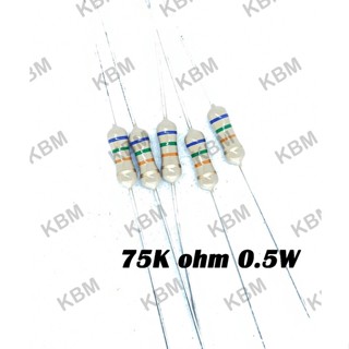 Resistor ตัวต้านทาน 75Kohm 0.25W 0.5W 1W  5W 10W