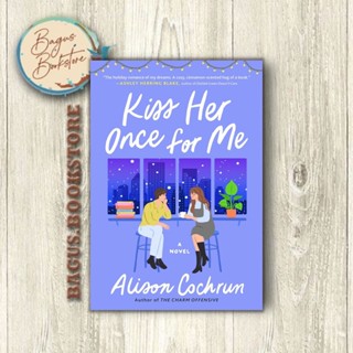 Kiss Her Once for Me - Alison Cochrun (ภาษาอังกฤษ) - bagus.bookstore