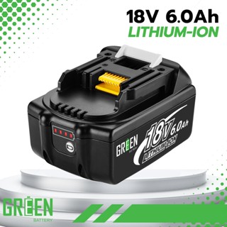 แบตเตอรี่ 18V 6.0Ah แบตเตอรี่Li-ion สำหรับเครื่องมือช่าง สว่าน Makita Green Battery