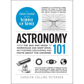 Astronomy 101 : From the Sun and Moon to Wormholes and Warp Drive, Key Theories, Discoveries