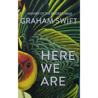 GRAHAM SWIFT HERE WE ARE หนีงสือปกแข็งสภาพใหม่