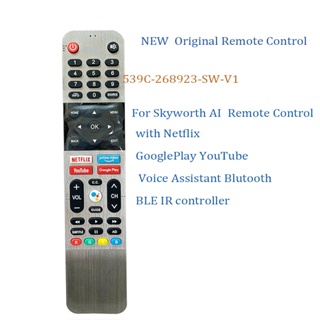 ใหม่ 539C-268923-SW-V1 รีโมตคอนโทรล ของแท้ สําหรับ Skyworth AI Remoter with Netflix GooglePlay YouTube รองรับเสียงบลูทูธ