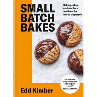 Small Batch Bakes : Baking cakes, cookies, bars and buns for one to six people: THE SUNDAY TIMES BESTSELLER