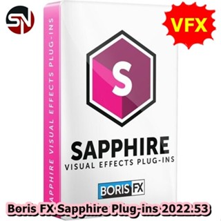 โปรแกรม Boris FX Sapphire Plug-ins 2022.53 ปลั๊กอิน VISUAL EFFECTS สำหรับ After Effects / Photoshop / OFX