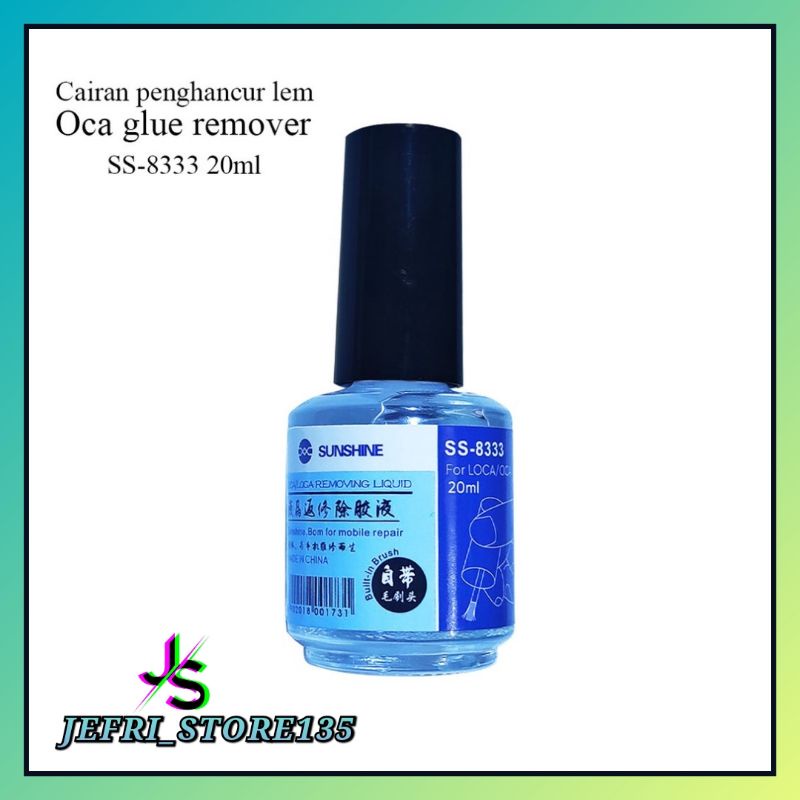 SUNSHINE SS - 8333 20 ML OCA GLUE REMOVER LIQUID