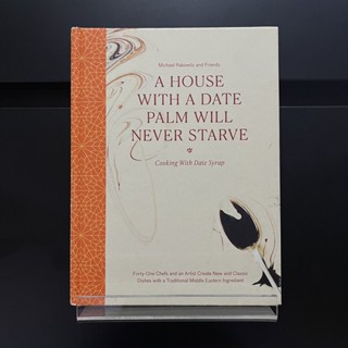 A House with a Date Palm Will Never Starve (Hardback) - Micahel Rakowitz