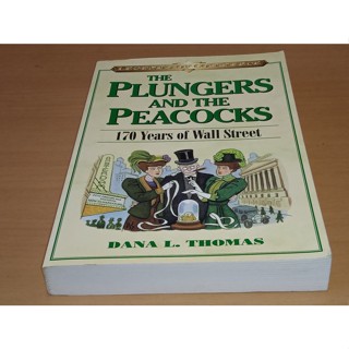 The Plungers &amp; the Peacocks: 170 Years on Wall Street (Legends of Commerce)