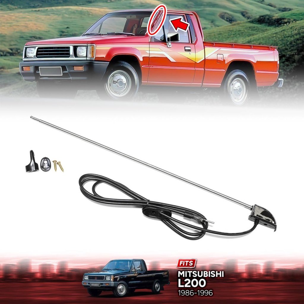 ชุดเสาอากาศ เสาอากาศวิทยุ รุ่น มิตซูบิชิ ไซโคลน MITSUBISHI CYCLONE L200 ปี 1986 - 1996 จำนวน 1 ชุด