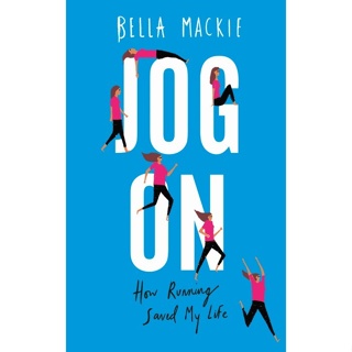 Jog On Book: How Running Saved My Life โดย Bella Mackie-DJ