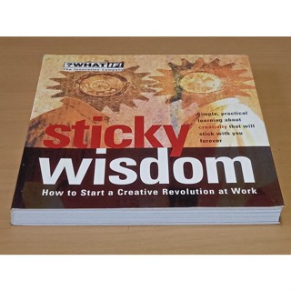 Sticky Wisdom : How to Start a Creative Revolution at Work