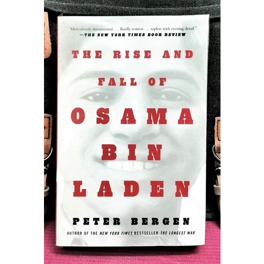 Peter Bergen - THE RISE AND FALL OF OSAMA BIN LADEN