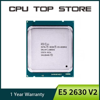 Yxns 【 |Ф 】 CPU เซิร์ฟเวอร์ Intel Xeon E5 2630 V2 2.6GHz 15M Cache LGA 2011 SR1AM E5-2630 V2