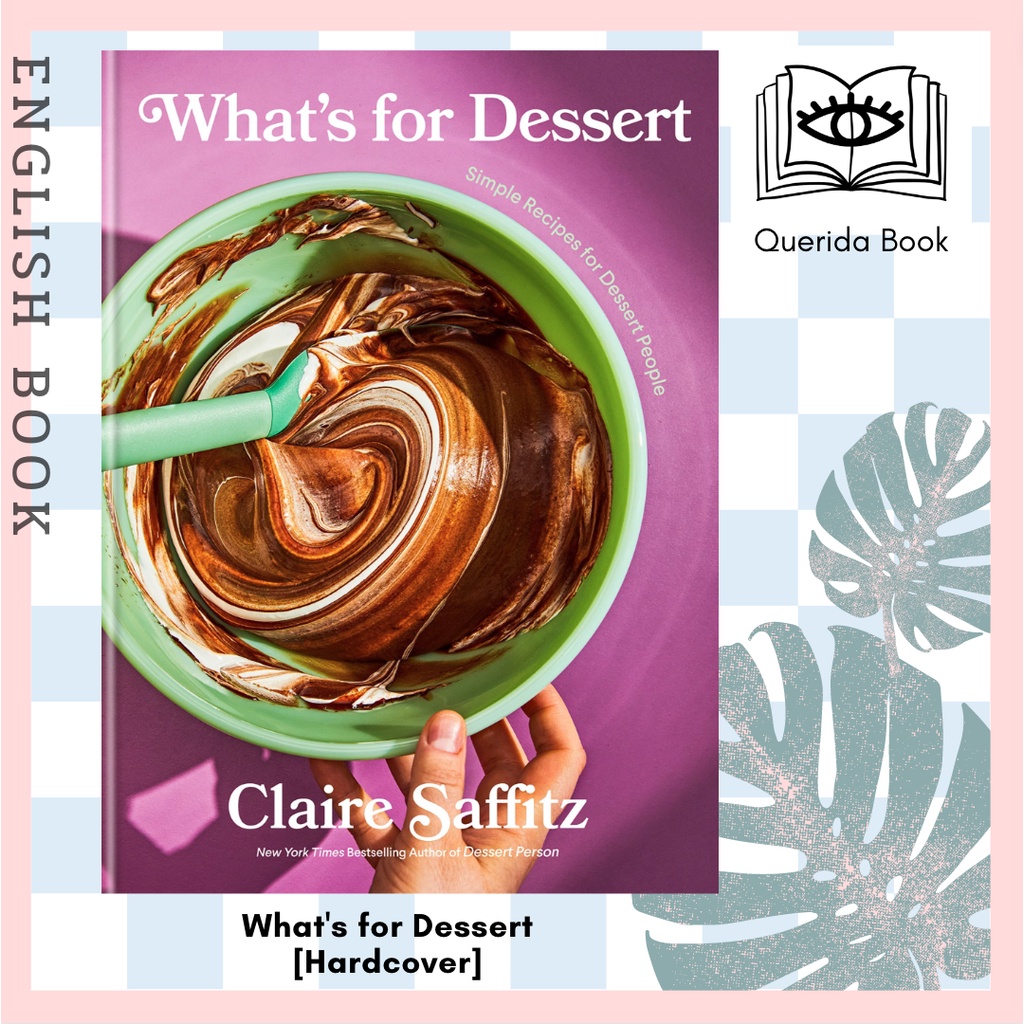 [Querida] What's for Dessert : Simple Recipes for Dessert People: a Baking Book [Hardcover] by Clair