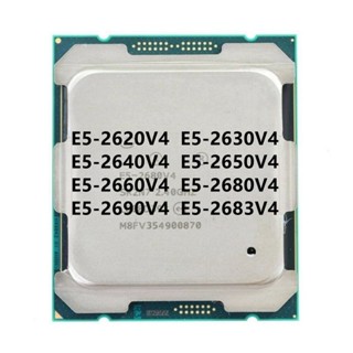 หน่วยประมวลผล CPU E5-2620V4 E5-2630V4 E5-2640V4 E5-2650V4 E5-2660V4 E5-2680V4 E5-2690V4 E5-2683V4 E5-2682V4 LGA 2011-3