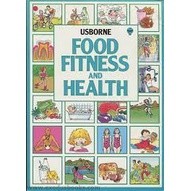 Usborne Food, Fitness and Health ***หนังสือมือ2 สภาพ 75%***จำหน่ายโดย  ผศ. สุชาติ สุภาพ