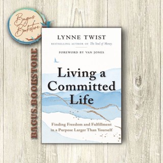 Living a Committed Life - Lynne Twist (ภาษาอังกฤษ) - bagus.bookstore