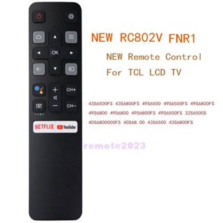 ใหม่ รีโมตคอนโทรล RC802V FNR1 สําหรับสมาร์ททีวี TCL Android 4K Netflix YouTube 49P30FS 65P8S 55C715 49S6800 43S434