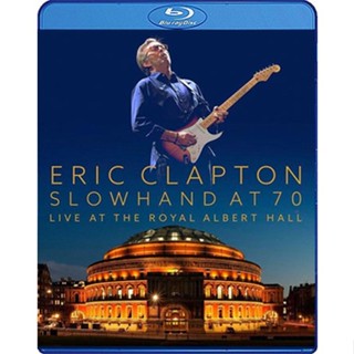 Bluray คอนเสิร์ต Eric Clapton Slowhand at 70 Live at The Royal Albert Hall 2015