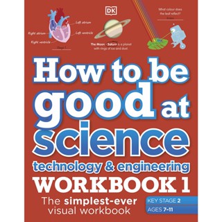 Asia Books หนังสือภาษาอังกฤษ HOW TO BE GOOD AT SCIENCE, TECHNOLOGY &amp; ENGINEERING WORKBOOK 1 (AGES 7-11)