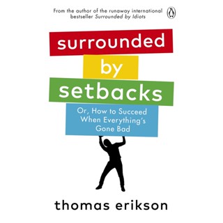 Asia Books หนังสือภาษาอังกฤษ SURROUNDED BY SETBACKS: OR, HOW TO SUCCEED WHEN EVERYTHINGS GONE BAD