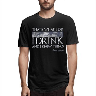 เสื้อยืดผ้าฝ้ายพิมพ์ลาย Game Of Thrones Thats What I Do I I Drink And I Know ขนาดใหญ่สําหรับผู้หญิง_07