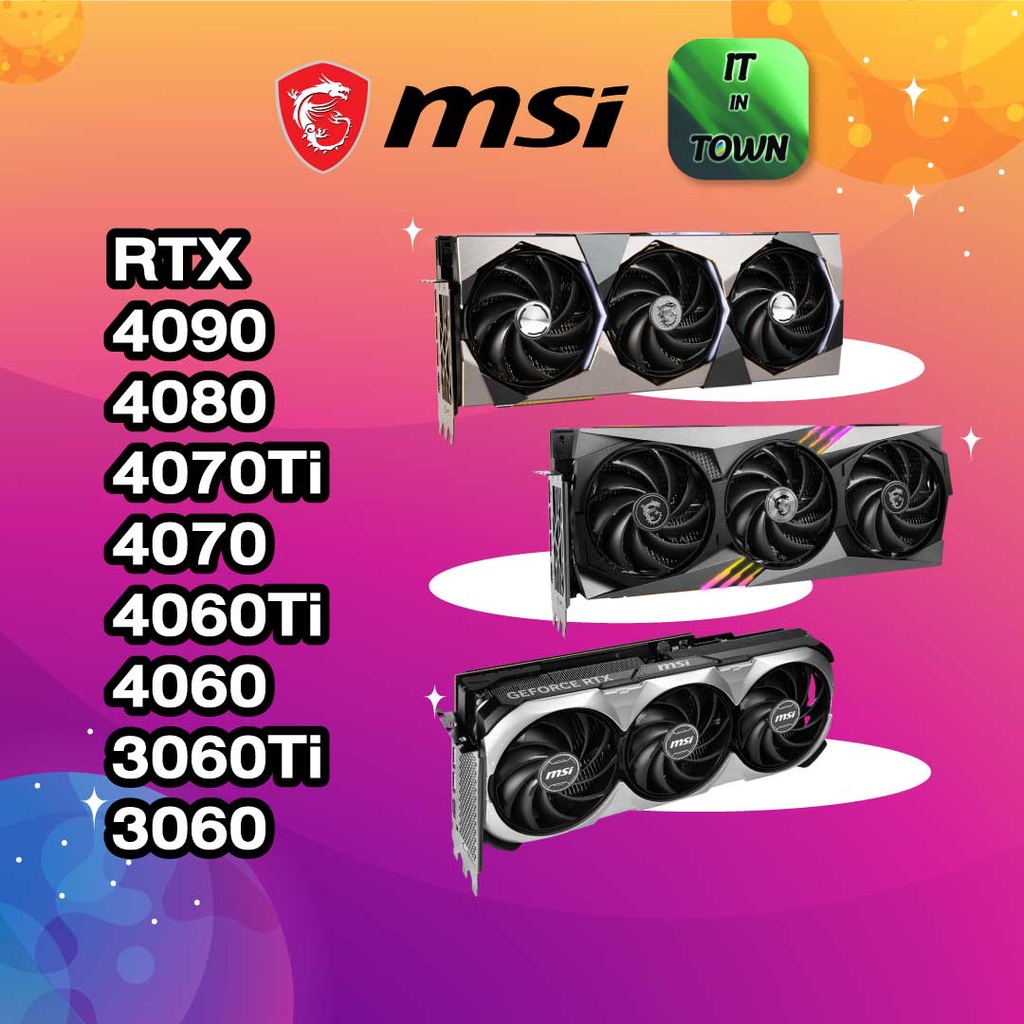 MSI GeForce RTX 4090 4080 4070Ti 4070 4060 3070Ti 3070 3060Ti 3060, ประกันศูนย์ไทย 3 ปี ของใหม่มือ 1 ( VGA การ์ดจอ )