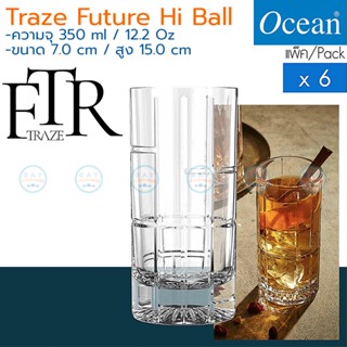 Ocean แก้วน้ำ 350 ml(6ใบ) Traze FTR Hi Ball P03666 โอเชียน