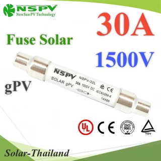 ฟิวส์ DC สำหรับโซลาร์เซลล์ 1500V 30A ขนาด 10x85 mm NSPV รุ่น DC-Fuse-10x85-30A