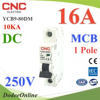 .เบรกเกอร์ DC 250V 1Pole 16A เบรกเกอร์ไฟฟ้า CNC 10KA โซลาร์เซลล์ MCB YCB9-80DM รุ่น CNC-250VDC-1P-16A DD