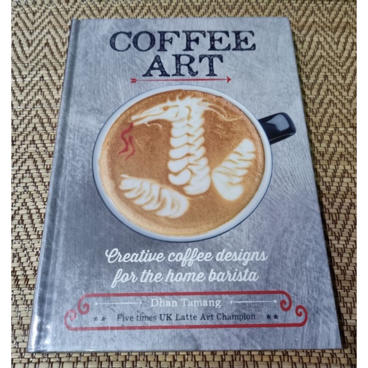 Coffee Art: Creative Coffee Designs for the Home Barista
Book by Dhan Tamang

