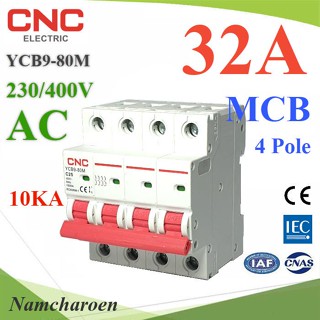 ..MCB AC 32A 4Pole เบรกเกอร์ไฟฟ้า ตัดวงจรไฟฟ้า กระแสเกินพิกัด ไฟลัดวงจร 10KA CNC รุ่น MCB-4P-32A-CNC NC