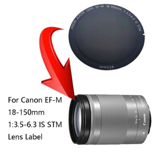 1 ชิ้น ใหม่ สําหรับ Canon EF-M 18-150 มม. 1:3.5-6.3 &amp;amp; สติกเกอร์ฉลากโลโก้ 1:4.5-6.3 IS STM ขนาด 55-200 มม. สําหรับติดเลนส์กล้องดิจิตอล