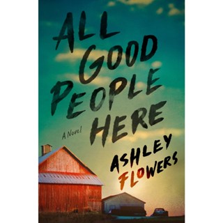 นิยาย All Good People Here by Ashley Flowers