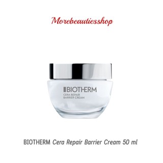 BIOTHERM Cera Repair Barrier Cream 50 ml ไบโอเติม เสริมปราการกำแพงผิว ด้วยครีมพร้อมส่วนผสมที่มีแหล่งกำเนิดจากธรรมชาติ