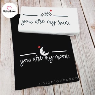 !!ไอเท็มฮิตใส่เที่ยว!! เสื้อคู่สกรีน U R my moon &amp; U R my sun C165 ตัวละ_02