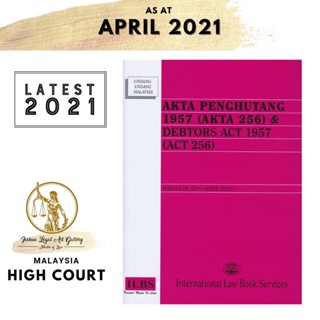 Debt Deed 1957 (จนถึง 256) &amp; Debtors Act 1957 (พระราชบัญญัติ 256) (ถึง 25 เมษายน 2021)