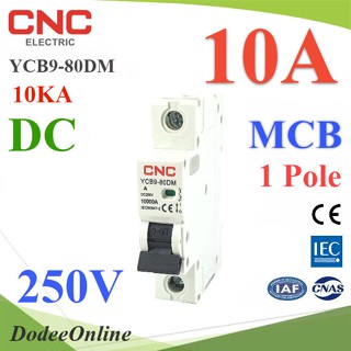 .เบรกเกอร์ DC 250V 1Pole 10A เบรกเกอร์ไฟฟ้า CNC 10KA โซลาร์เซลล์ MCB YCB9-80DM รุ่น CNC-250VDC-1P-10A DD