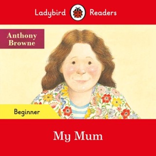 DKTODAY หนังสือ LADYBIRD READERS BEGINNER:MY MUM WITH CODE