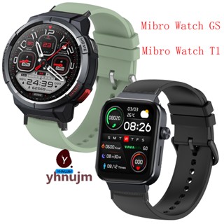 ใหม่ สายนาฬิกาข้อมือซิลิโคน แบบเปลี่ยน สําหรับ Mibro Watch GS Smart Watch Sport Watch Band Bracelet For Mibro Watch T1 smartwatch Smart