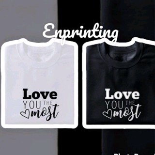 LOVE YOU THE MOST COUPLE TSHIRT SHIRT TEES UNISEX HIGHQUALITY(SOLD PER PIECE)_02