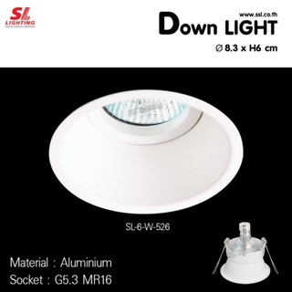 ดาวน์ไลท์ SL-6-W-526 (ขั้ว G5.3/MR16) สีขาว