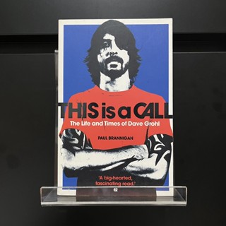 This Is a Call : The Life and Times of Dave Grohl - Paul Brannigan