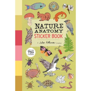 หนังสือภาษาอังกฤษ Nature Anatomy Sticker Book: A Julia Rothman Creation; More Than 750 Stickers by Julia Rothman