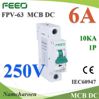 ..เบรกเกอร์ DC 250V 1 Pole 6A เบรกเกอร์ไฟฟ้า FEEO โซลาร์เซลล์ MCB รุ่น FPV-250VDC-6A-1P NC