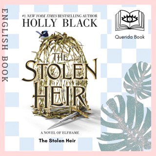 [Querida] หนังสือภาษาอังกฤษ The Stolen Heir: A Novel of Elfhame (The Stolen Heir, 1) by Holly Black