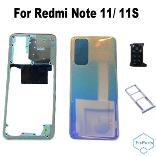 เคสแบตเตอรี่ด้านหลัง กรอบกลาง พร้อมปุ่มกล้อง ถาดซิมเลนส์กระจก สําหรับ Xiaomi Redmi Note 11 11S 4G