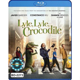 Bluray หนังใหม่ เสียงไทยมาสเตอร์ Lyle Lyle Crocodile ไลล์ จระเข้ตัวพ่อ.. หัวใจล้อหล่อ